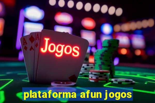 plataforma afun jogos